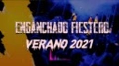 ENGANCHADO FIESTERO VERANO 2021