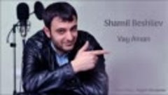 Шамиль Бешлиев - Vay Aman official ( 480 X 854 ).mp4