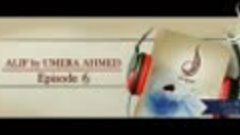 Alif - Umera Ahmed - Episode 06