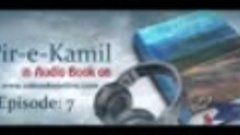 Peer&#39;e Kamil - Umera Ahmed - Episode 07