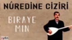 Nûredine Ciziri - Bıraye Mın