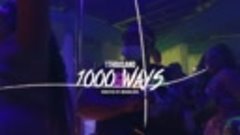 1Thousand - 1000 Ways (Official Music Video)