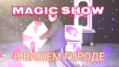 MAGIC SHOW