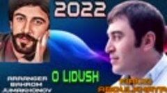 ФИРУЗИ-АБДУЛХАЙР***2022 О ЛИДУШ