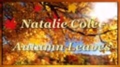 Natalie Cole - Autumn Leaves