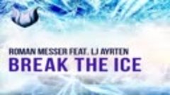 ♚WSELENAIA♚Roman Messer feat. LJ Ayrten - Break The Ice (Den...