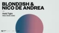 Blond:ish, Nico de Andrea feat. Darla Jade - Hold Tight (fea...