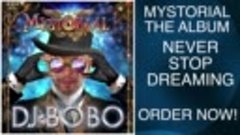 DJ BoBo - Mystorial - Making The Album - Never Stop Dreaming