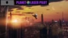 ПЛАНЕТА ЛАЗЕР ПИЛОТ - PLANET LASER PILOT