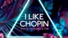 STEVE MODANA &amp; FAB - I LIKE CHOPIN (original mix) Z A B