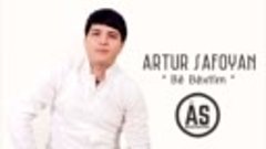 Artur Safoyan - Be Bextim - //
Official Audio // 2017 NEW