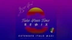 Rynar Glow - Take Your Time (Extended Vocal Italian Club Mix...