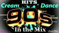 Cream Dance Hits of 90&#39;s - In the Mix - Second Part (Mixed b...