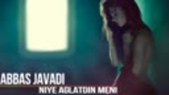 Abbas Javadi-Niye aldatdin Meni 2017(720P_HD).mp4