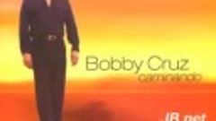 Bobby Cruz - La visión