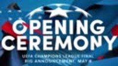 UCL_Final_Opening Ceremony