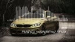 Shay - PMW (Dj Yasin Beyaz Remix).mp4