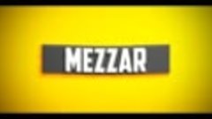 ИНТРО ДЛЯ КАНАЛА  MEZZAR