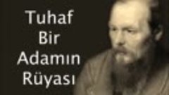 _Tuhaf Bir Adamın Rüyası_ tek parça Fyodor Dostoyevski sesli...