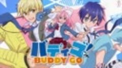 Buddy Go!- Ep 01