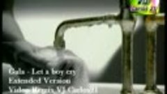 Gala - Let a boy cry (Extended Version) 1997