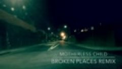 Moby - Motherless Child (Broken Places Remix)