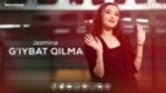 Jasmina - G&#39;iybat qilma (Audio 2023)  (1080p)