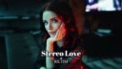 RILTIM - Stereo Love (Original Mix)