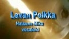 Levan Polkka [vocaloid]_clip0