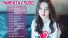 Pamatay Puso Hugot Love Songs Collection 2018 - Top OPM Taga...