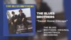 The Blues Brothers - Sweet Home Chicago (Official Audio)