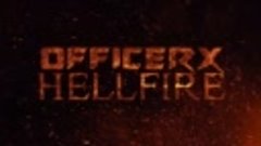 Officer X — Hellfire