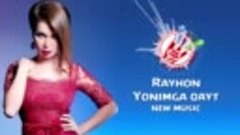 Rayhon - Yonimga qayt (new music)