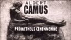 _Prometheus Cehennemde_ Albert CAMUS sesli deneme Akın ALTAN...