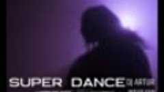 DJ ARTUR - SUPER DANCE -[Original]