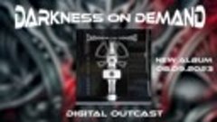 Darkness on Demand - Digital Outcast - Teaser