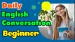 Basic English Conversation for beginner   Daily English Dial...