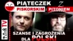 ZAGROŻENIA I SZANSE dla Polski M.Piskorski i S.Pitoń