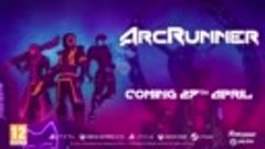 ArcRunner - Release Date Trailer