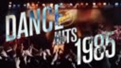 Dance Hits 1985 Feat. Opus, Baltimora, Thompson Twins, Euryt...