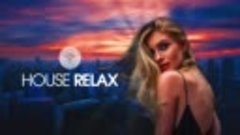 House Relax 2020 (New &amp; Best Deep House Music  Chill Out Mix...