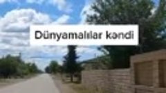Doğma və gözəl kəndimiz...Beyləqan rayonu,Dünyamalılar kəndi...