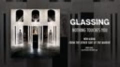 GLASSING - Nothing Touches You