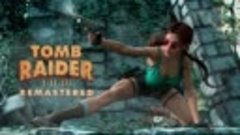 Tomb Raider I-II-III Remastered #16 Пушка