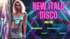 New Italo Disco - Mix 03
