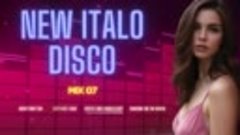 New Italo Disco = Mix 07