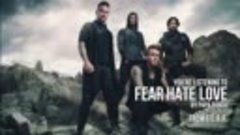 Papa Roach - _Fear Hate Love_ (Audio Stream)