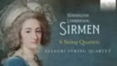Sirmen Maddalena Laura – 6 String Quartets, Allegri String Q...