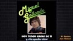 Hoy Tengo Ganas De Ti - Miguel Gallardo 1975