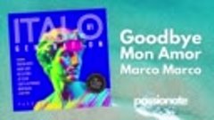 Marco Marco – Goodbye Mon Amor (New Generation Italo Disco)